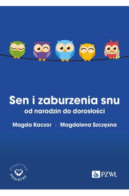 Sen i zaburzenia snu od narodzin do dorosłości