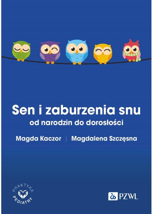 Sen i zaburzenia snu od narodzin do dorosłości