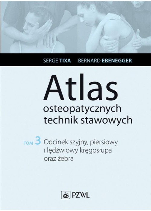 Atlas osteopatycznych technik stawowowych T.3