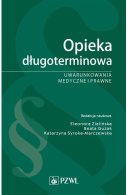 Opieka długoterminowa. Uwarunkowania medyczne...