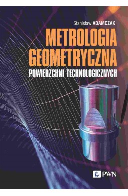 Metrologia geometryczna powierzchni technologiczny
