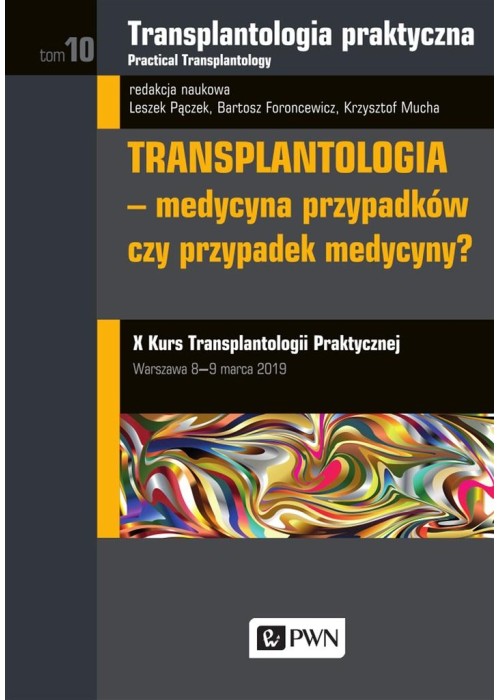 Transplantologia praktyczna. T.10