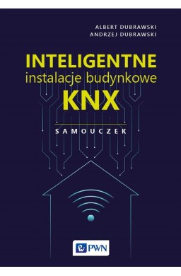 Inteligentne instalacje budynkowe KNX. Samouczek