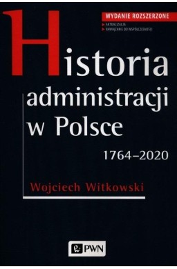 Historia administracji w Polsce. 1764-2020