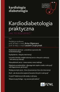 Kardiodiabetologia praktyczna. Jak to rozumieć?