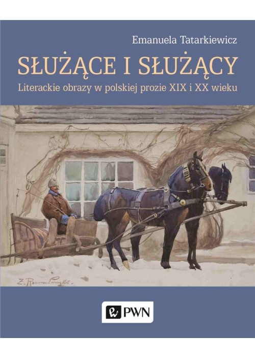 Służące i służący. Literackie obrazy w polskiej...
