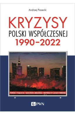 Kryzysy Polski współczesnej. 1990-2022