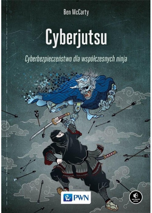 Cyberjutsu. Cyberbezpieczeństwo dla...
