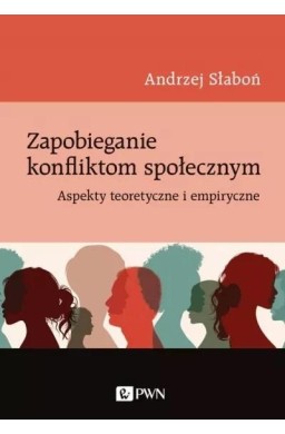 Zapobieganie konfliktom społecznym. Aspekty teoret