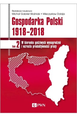 Gospodarka Polski 1918-2018 T.2