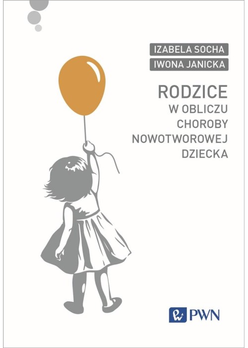 Rodzice w obliczu choroby nowotworowej dziecka