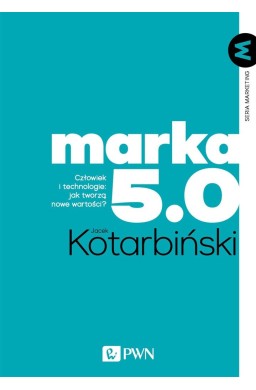 MARKA 5.0. Człowiek i technologie
