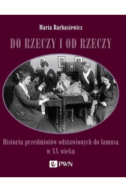 Do rzeczy i od rzeczy