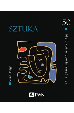 50 idei, które powinieneś znać. Sztuka