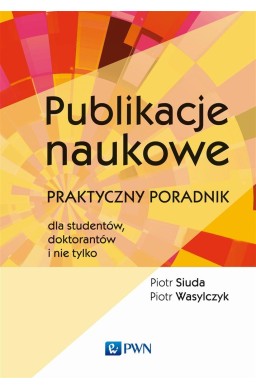Publikacje naukowe. Praktyczny poradnik dla..