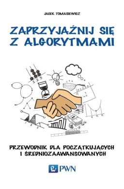 Zaprzyjaźnij się z algorytmami