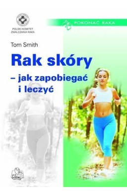 Rak skóry. Jak zapobiegać i leczyć