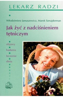 Jak żyć z nadciśnieniem tętniczym PZWL