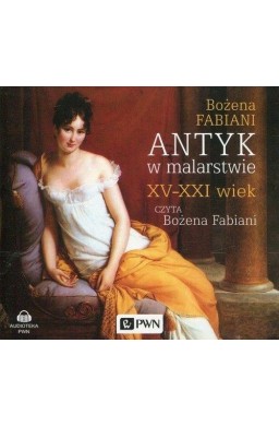 Antyk w malarstwie XV-XXI wiek audiobook