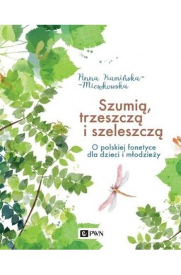 Szumią, trzeszczą i szeleszczą