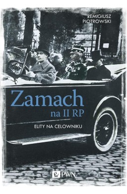 Zamach na II RP. Elity na celowniku
