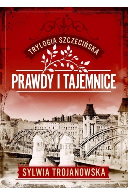 Trylogia szczecińska T.2 Prawdy i tajemnice