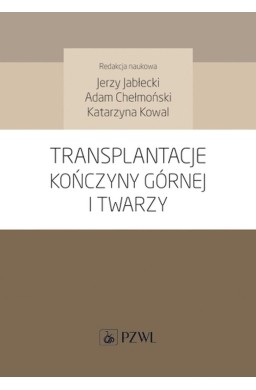 Transplantacje kończyny górnej i twarzy