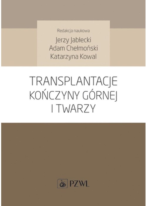 Transplantacje kończyny górnej i twarzy