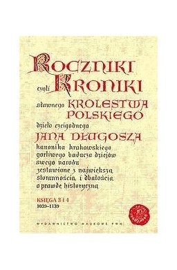 Roczniki czyli Kroniki sławnego... Księga 3-4