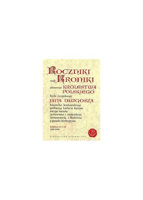 Roczniki czyli Kroniki sławnego... Księgi 11-12