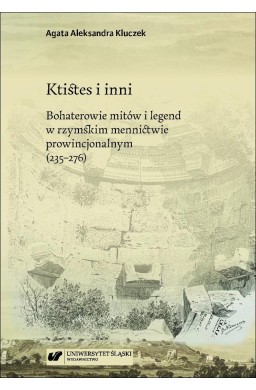 Ktistes i inni. Bohaterowie mitów i legend..