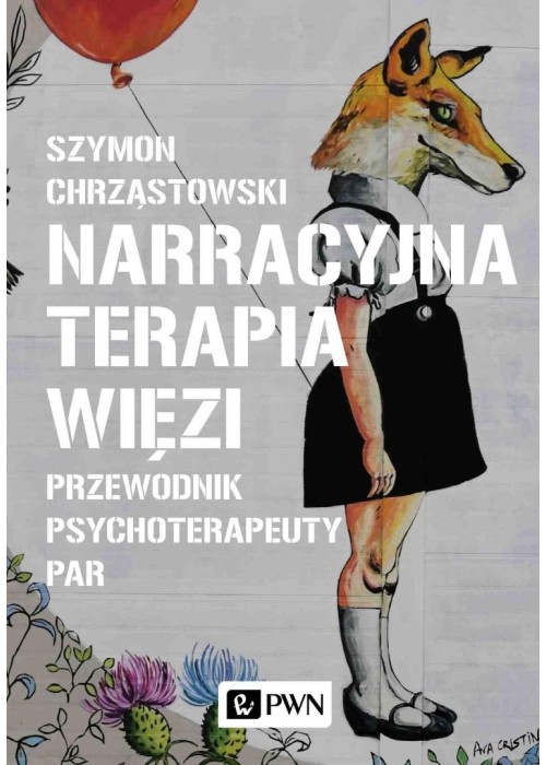 Narracyjna terapia więzi. Przewodnik...