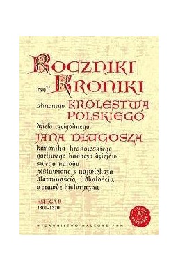 Roczniki czyli Kroniki sławnego... Księga 9