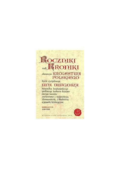 Roczniki czyli Kroniki sławnego... Księgi 5-6