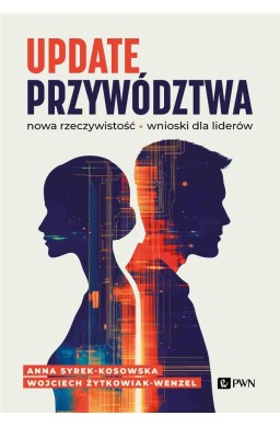 Update przywództwa. Nowa rzeczywistość, wnioski...