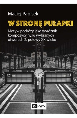W stronę pułapki. Motyw podróży jako wyróżnik komp