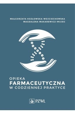 Opieka farmaceutyczna w codziennej praktyce