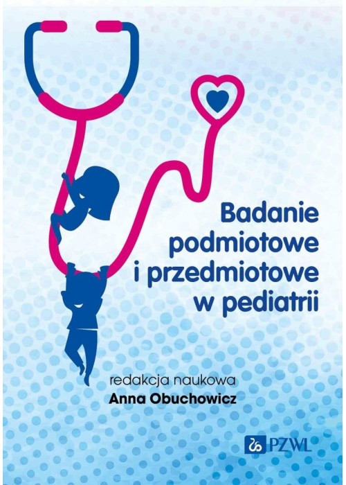 Badanie podmiotowe i przedmiotowe w pediatrii