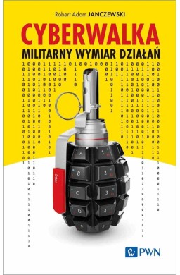Cyberwalka. Cyberwalka. Militarny wymiar działań