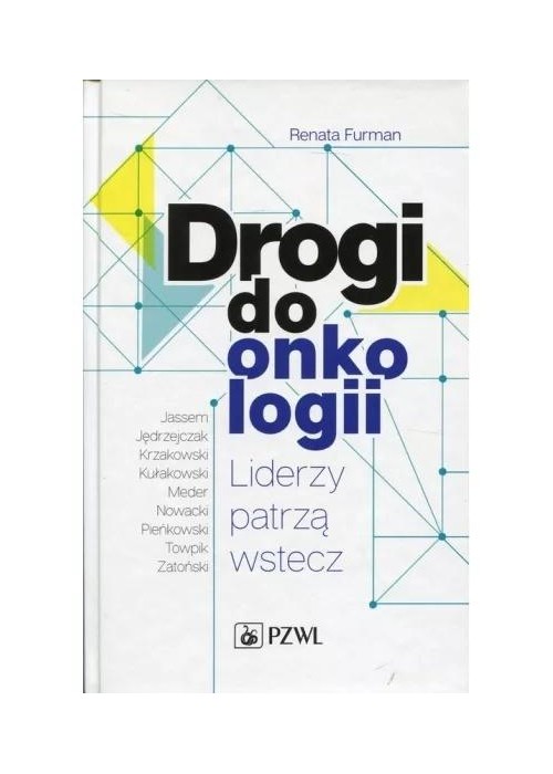 Drogi do onkologii. Liderzy patrzą wstecz