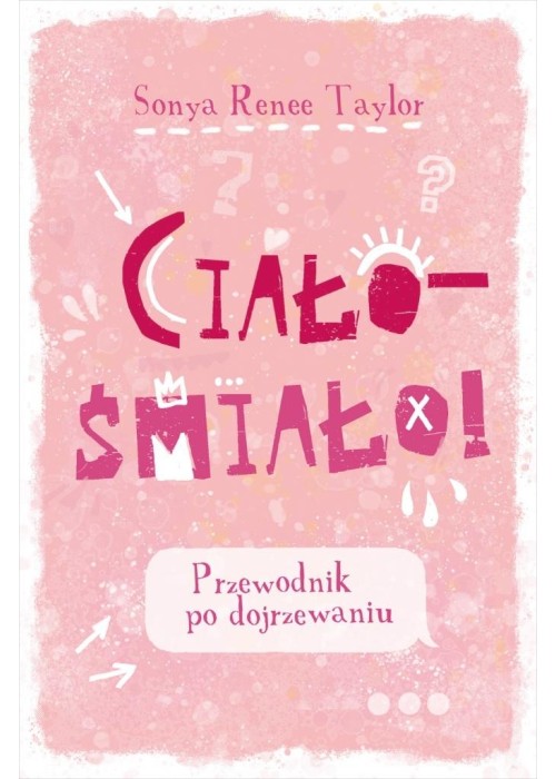 Ciało - śmiało! Przewodnik po dojrzewaniu