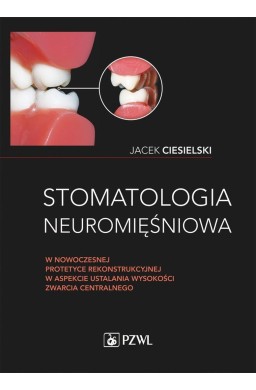 Stomatologia neuromięśniowa w nowoczesnej...