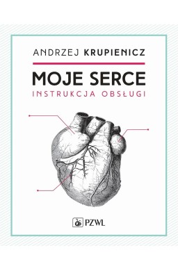 Moje serce. Instrukcja obsługi