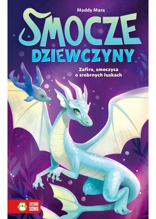 Smocze dziewczyny. Zafira, smoczyca o srebrnych...