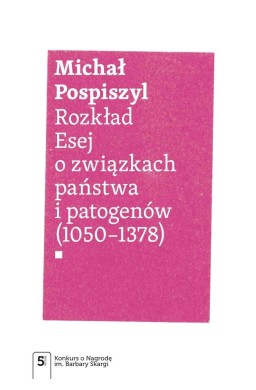 Rozkład. Esej o związkach państwa i patogenów