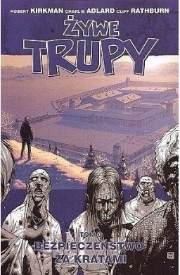 Żywe trupy T.3 Bezpieczeństwo za kratami w.3
