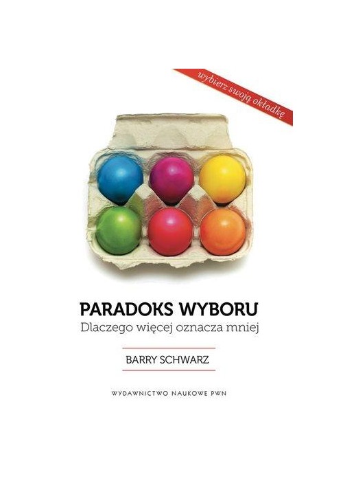 Paradoks wyboru. Dlaczego więcej oznacza mniej