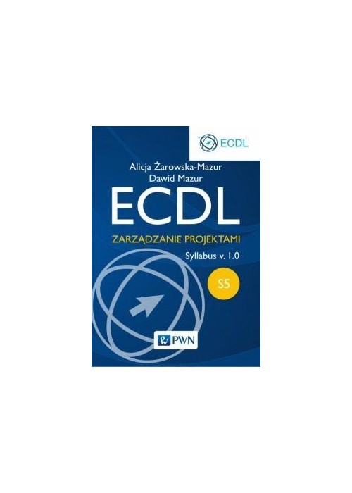 ECDL Moduł S5. Zarządzanie projekt. Syllabus v.1.0