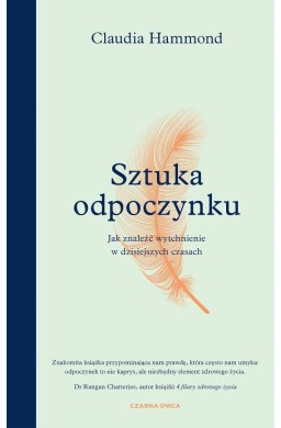 Sztuka odpoczynku. Jak znaleźć wytchnienie..