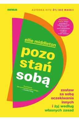 Pozostań sobą. Zostaw za sobą oczekiwania innych..